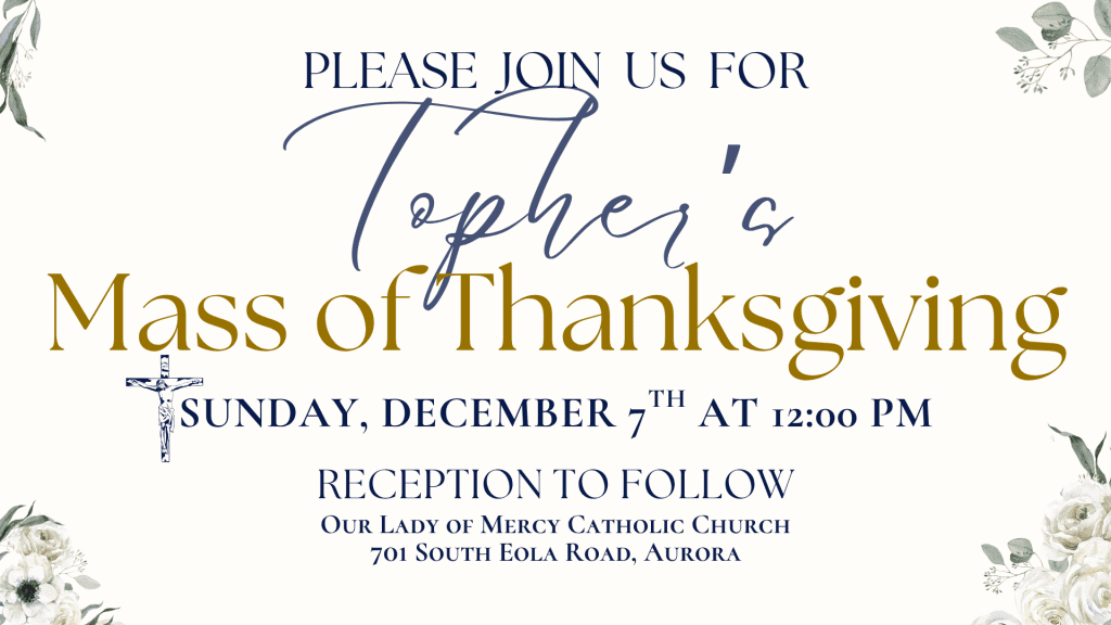 Topher’s Mass of Thanksgiving – 12/7