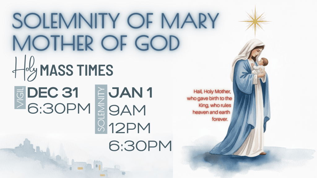 Solemnity of Mary Mother of God – 12/31 & 1/1/26