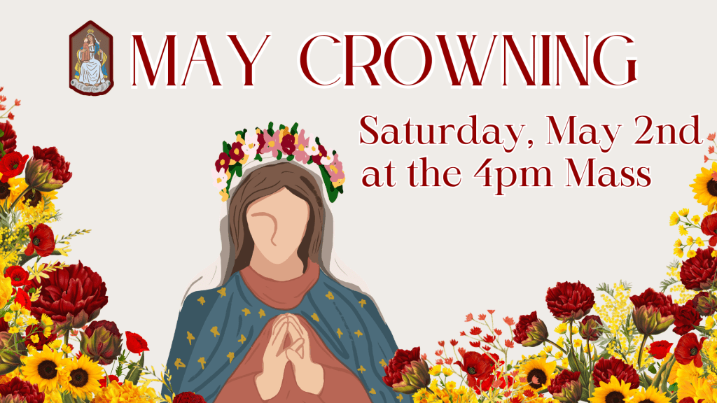 May Crowning 5/2 @ 4pm Mass