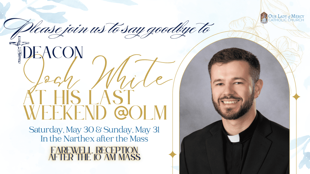 Deacon Josh Going-Away Weekend – 5/30 & 5/31